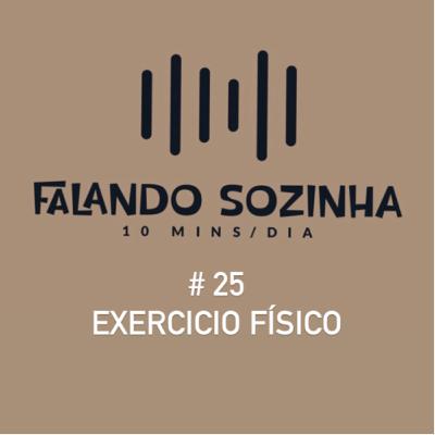 #25 Exercício físico