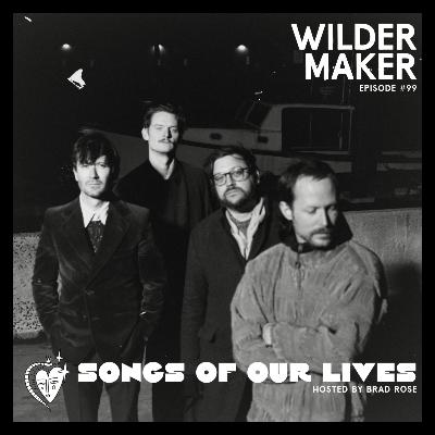 Wilder Maker - Songs of Our Lives #99