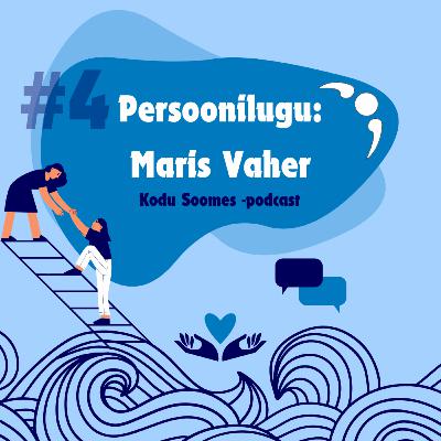 #4 Persoonilugu: Maris Vaher