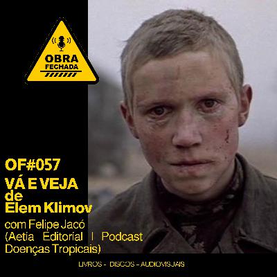 T006 - OF#057 - Vá e Veja de Elem Klimov com Felipe Jacó (Aetia Editorial & Doenças Tropicais Podcast) T006 - OF#057 - Vá e Veja de Elem Klimov com Felipe Jacó (Aetia Editorial & Doenças Tropicais Podcast)