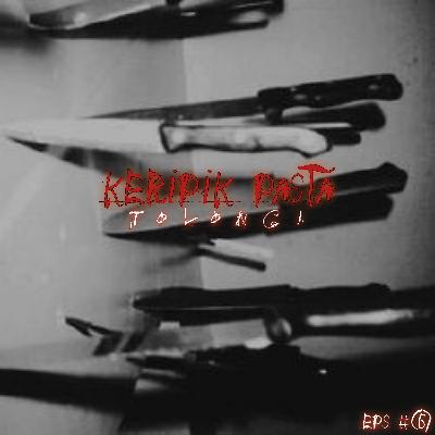 Creepypasta eps #6 TOLONG!