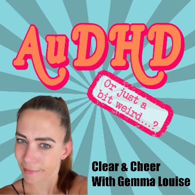 Clear & Cheer with Gemma Louise Clear & Cheer with Gemma Louise