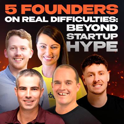 Beyond Startup Hype: 5 Founders on Real Difficulties