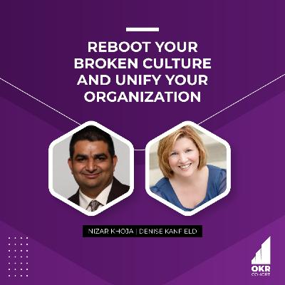 Reboot Your Broken Culture and Unify Your Organization