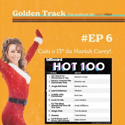 #T1E06 - Caiu o 13º da Mariah Carey!