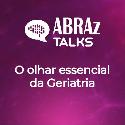 T.03.Ep.01 - O olhar essencial da geriatra T.03.Ep.01 - O olhar essencial da geriatra
