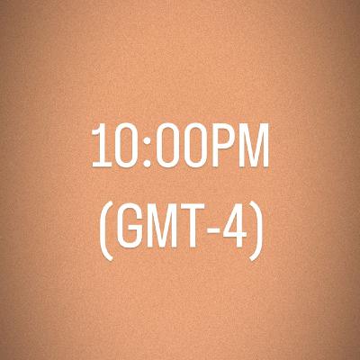 Hora - 10.00PM (GMT-4)