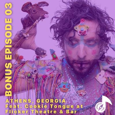 B:E3 Athens, Georgia: Feat. Cookie Tongue at Flicker Theater & Bar
