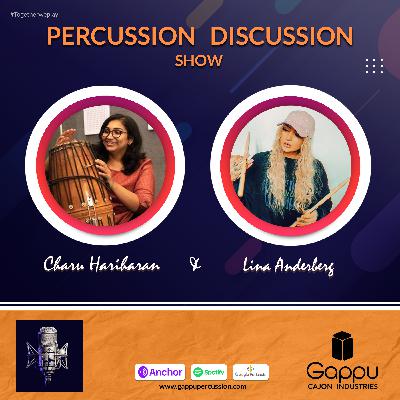 PDS 13 - Lina Anderberg | Charu Hariharan | Gappu | Percussion Discussion Show #PercussionPodcast