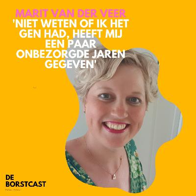 #3 Marit van der Veer - ervoor kiezen om niet te willen weten of je erfelijk belast bent of niet