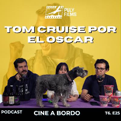 Mentiras, Exterminio y un Oscar para Tom | Cine a Bordo T6 E25