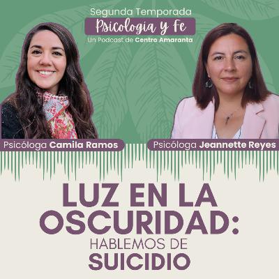 Luz en la Oscuridad: Hablemos de SUICIDIO • E3/T2 Luz en la Oscuridad: Hablemos de SUICIDIO • E3/T2