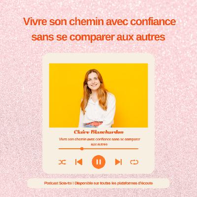 Vivre son chemin avec confiance sans se comparer aux autres
