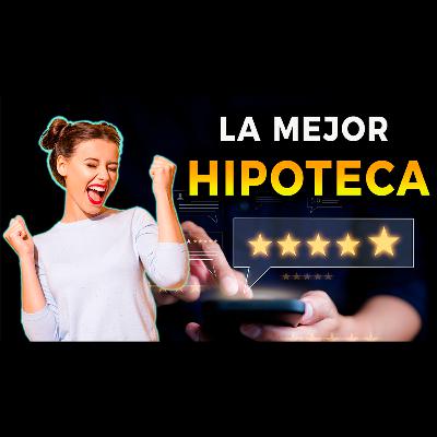COMO CONSEGUIR LA MEJOR HIPOTECA