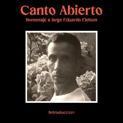 Canto Abierto: Homenaje a Jorge Eduardo Eielson | Introducción