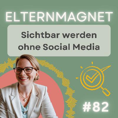 82 Sichtbar werden ohne Social Media