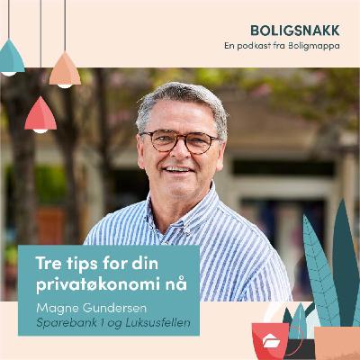 #40 Magne Gundersen: Tre tips for privatøkonomien