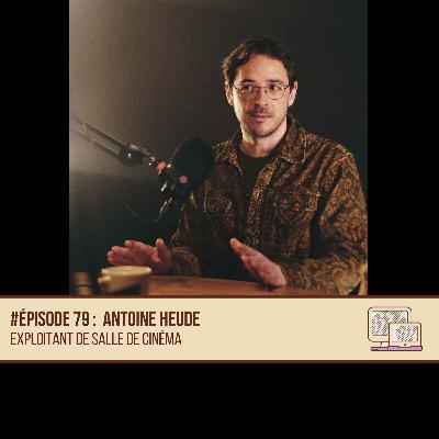 #79 Antoine Heude - Exploitant de salle de Cinéma (Le Meliès à Montreuil) #79 Antoine Heude - Exploitant de salle de Cinéma (Le Meliès à Montreuil)