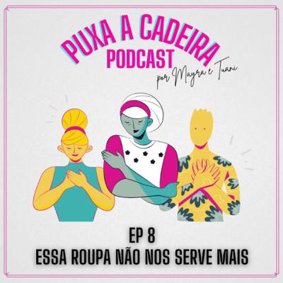 Essa roupa não nos serve mais