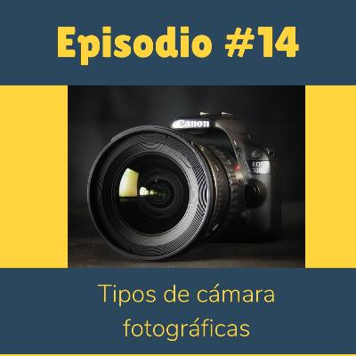 #14 - Tipos de cámaras y cuál es para ti - Fotografía y viajes
