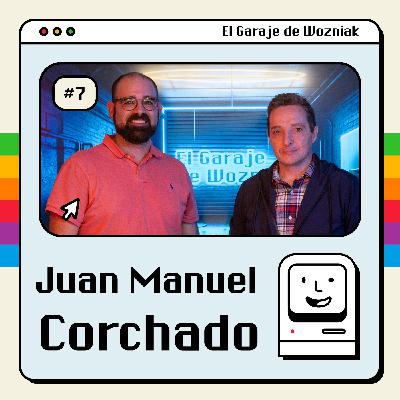 Sin investigación no hay paraíso con Juan Manuel Corchado - #07 - El Garaje de Wozniak Sin investigación no hay paraíso con Juan Manuel Corchado - #07 - El Garaje de Wozniak
