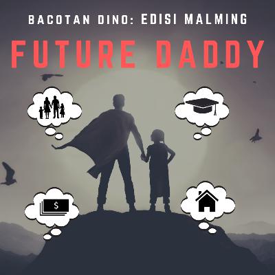 Bacotan Malming - Future Daddy