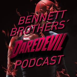 Bennett Brothers podcast Ep 210 Daredevil Season 3 1 - 6