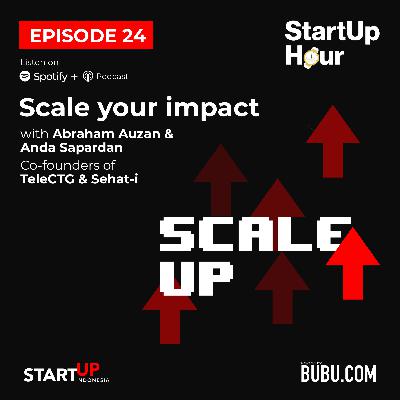 #24 Scale your impact with Abraham Auzan and Anda Sapardan, Co-founders of TeleCTG and Sehat-i #24 Scale your impact with Abraham Auzan and Anda Sapardan, Co-founders of TeleCTG and Sehat-i