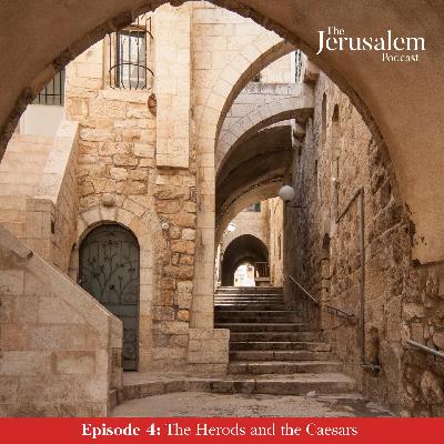 Episode 4: The Herods and the Caesars