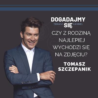 Czy z rodziną najlepiej wychodzi się tylko na zdjęciu? Gość: Tomasz Szczepanik