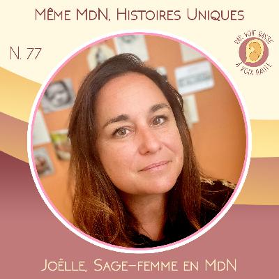 EP 77 - Même maison de naissance, histoires uniques - Joëlle, sage-femme en maison de naissance