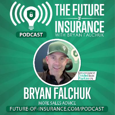 The Future of Insurance – More Sales Advice with Bryan Falchuk