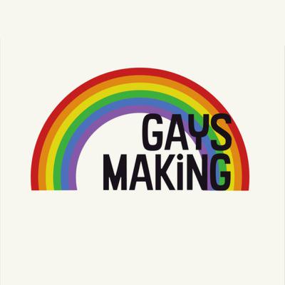 Coming Soon: Gays Making!