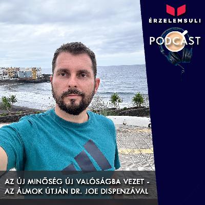 Az új minőség új valóságba vezet - az álmok útján Dr. Joe Dispenzával