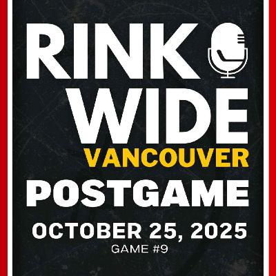 RINK WIDE POST-GAME: Vancouver Canucks vs Montreal Canadiens | Game #9 - Oct. 25, 2025 RINK WIDE POST-GAME: Vancouver Canucks vs Montreal Canadiens | Game #9 - Oct. 25, 2025