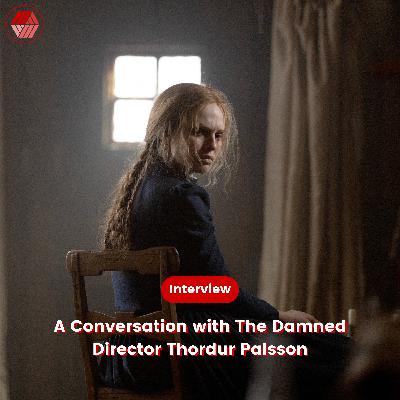 A Conversation with The Damned Director Thordur Palsson