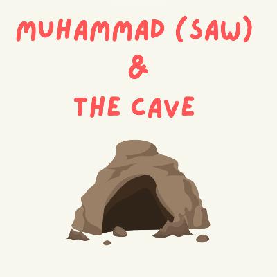 Muhammad (saw) and The Cave