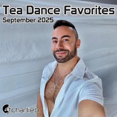 Episode 53: Tea Dance Favorites - September 2025