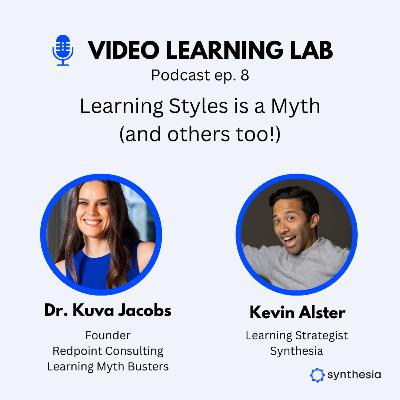 Ep. 8 - You're Wrong About Learning Styles (and other Learning Myths) – Dr. Kuva Jacobs