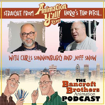 "Here’s the pitch..” Chris Sonnenburg & Jeff Snow from Animation Y'all Expo