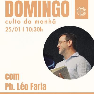 Culto da Manhã 25.01.2026 - Eu sou a Luz do mundo - João 8:12 | Pb. Léo Faria
