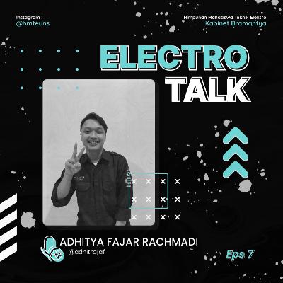 Eps. 7: Tips Bagi Waktu ala Ketua HMTE Kabinet Bramantya Adhitya Fajar Rachmadi
