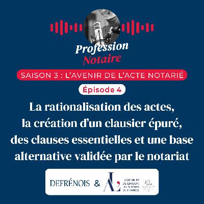 L'avenir de l'acte notarié : rationalisation des actes et création d'un clausier épuré
