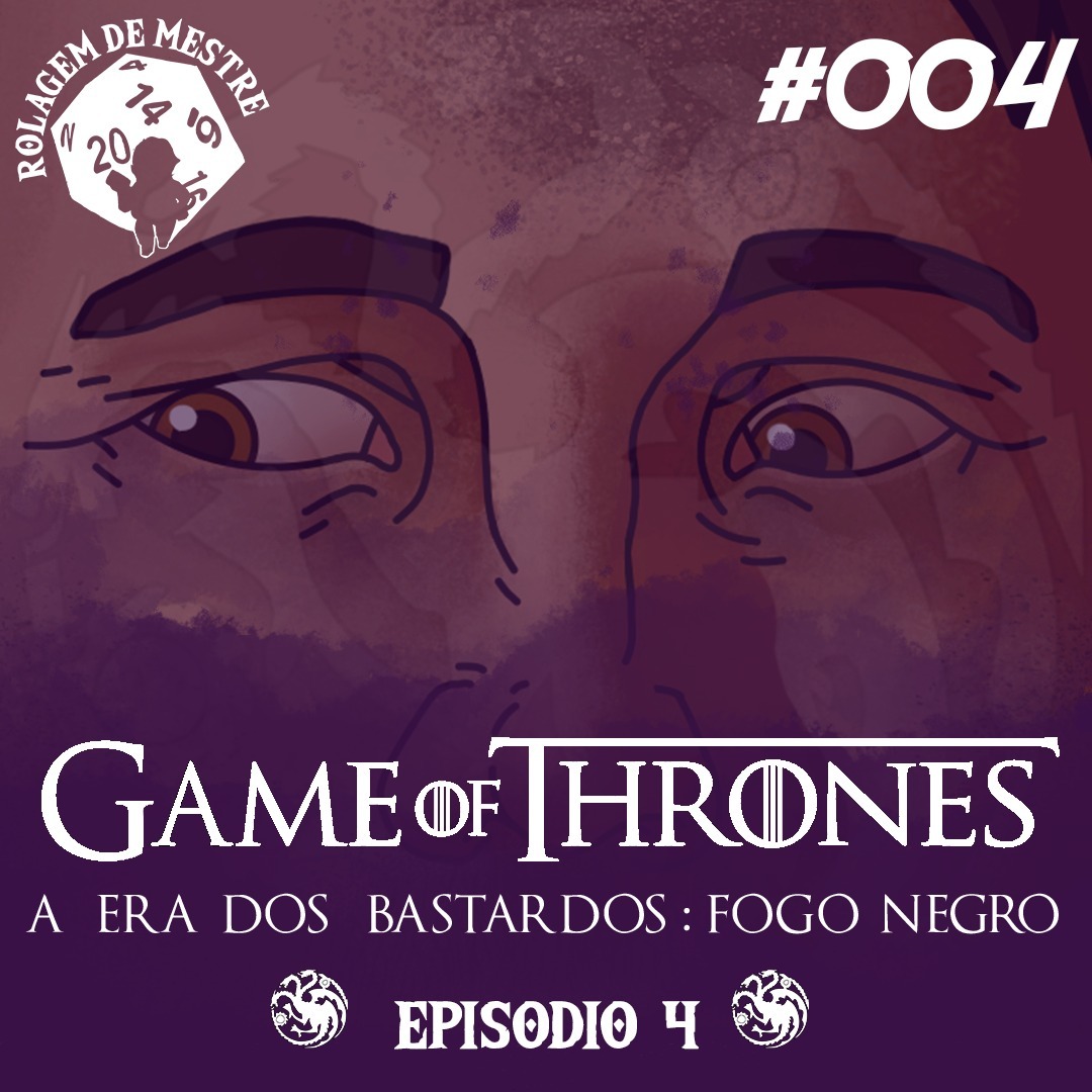 RDM #004 - Aventura Fogo Negro - Episódio 4 / Saga " A Era dos Bastardos" - Game of Thrones RDM #004 - Aventura Fogo Negro - Episódio 4 / Saga " A Era dos Bastardos" - Game of Thrones
