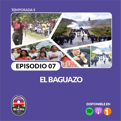 T5 E7: El Baguazo