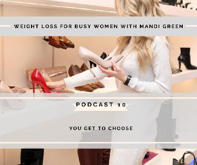 You Get To Choose You Get To Choose