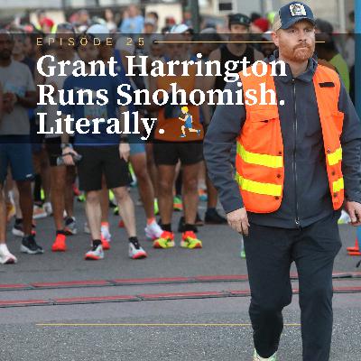 Grant Harrington Runs Snohomish. Literally. Grant Harrington Runs Snohomish. Literally.