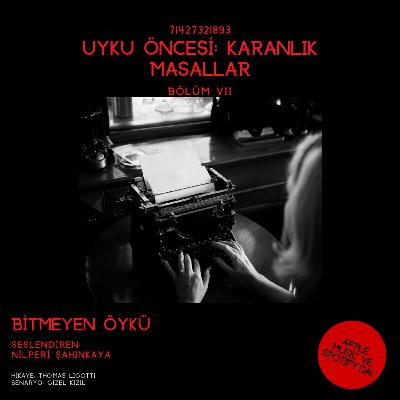 Bölüm 7 “Bitmeyen Öykü”