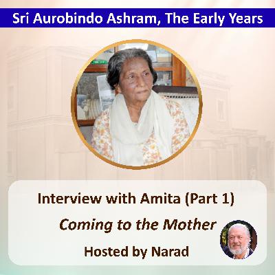 Interview with Amita (Part 1): Coming to the Mother | Hosted by Narad Interview with Amita (Part 1): Coming to the Mother | Hosted by Narad