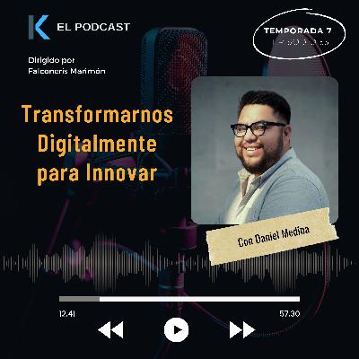 Transformarnos digitalmente para innovar - Entrevista con Daniel Medina